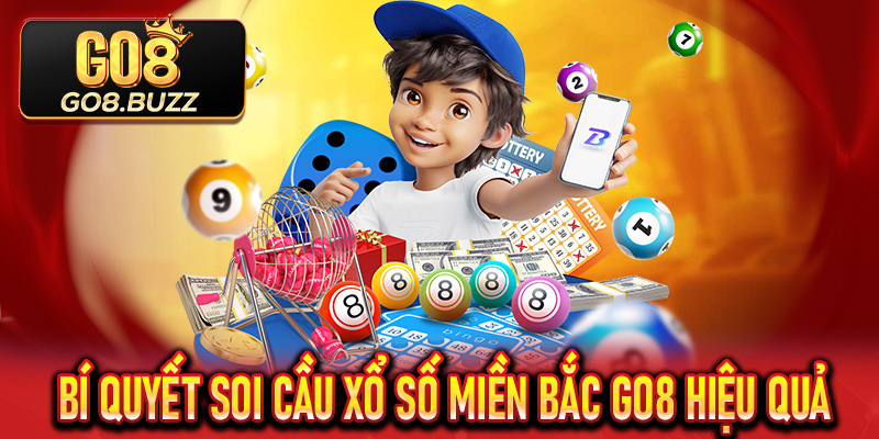 Bí quyết soi cầu và dự đoán kết quả Xổ Số Miền Bắc Go8 hiệu quả