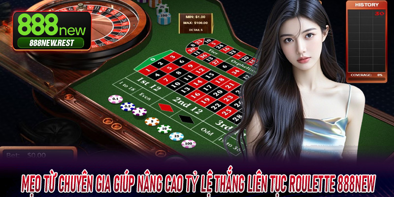 Mẹo từ chuyên gia giúp nâng cao tỷ lệ thắng liên tục Roulette 888New